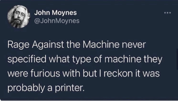 To want a printer that just fucking works?!