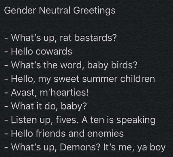 Please don't use the greeting "Hi ladies"