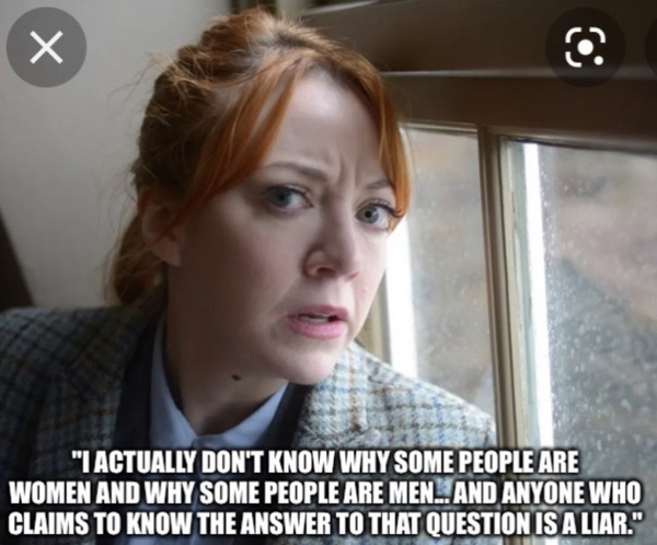 Who is this person who thinks you are a liar if you know what a woman/man is.