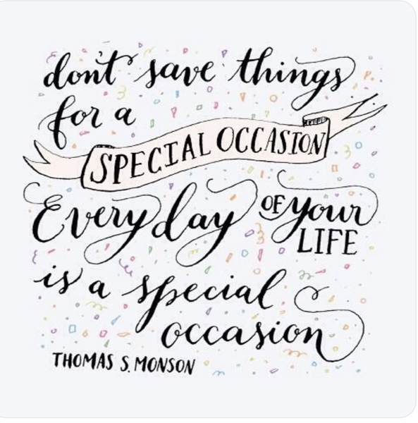 What to buy someone who saves EVERYTHING "for best"?