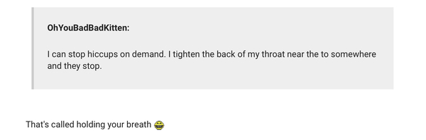 Can you stop smelling on command + throw up on command…?
