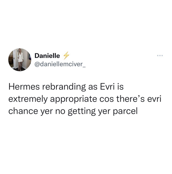 Hermes is now Evri but are still useless
