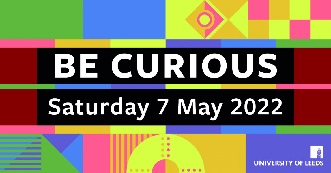 Be Curious 2022 - free family fun day, Saturday 7th May, 10am-4pm