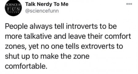 To think that introverts don't need "bringing out their shell!" 🙄