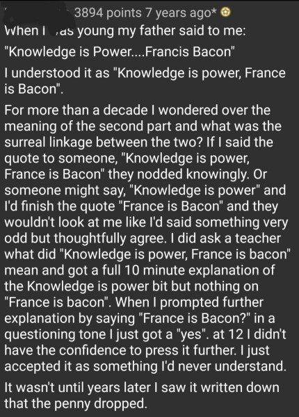 To want to know something you wrongly believed was true all your life ?