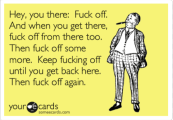 To tell my husband to fuck off
