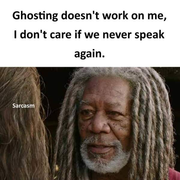 I have been ghosted! 