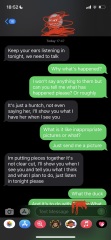 To feel uneasy about these texts I received tonight? Photos attached