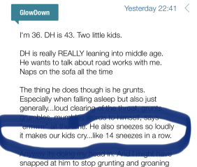 To tell DH to stop grunting? 