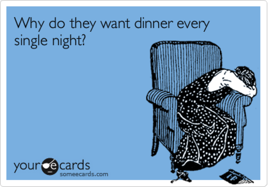 Why is thinking/ making dinner so utterly soul destroying