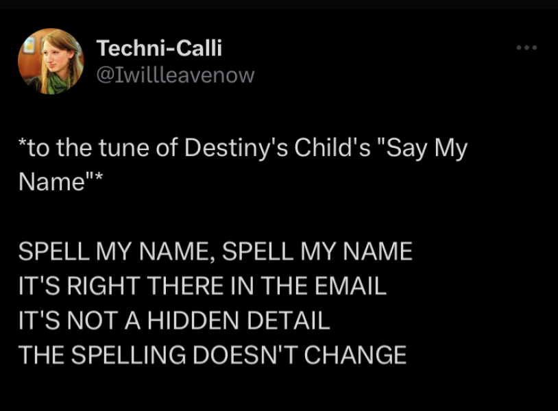 To feel pissed off that everyone is spelling my new baby’s name wrong?