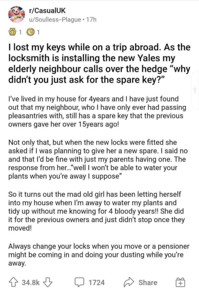 To change the locks after the workmen are done?