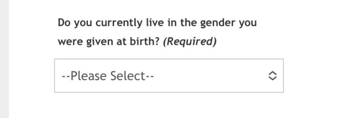 'Do you currently live in the gender you were given at birth?'