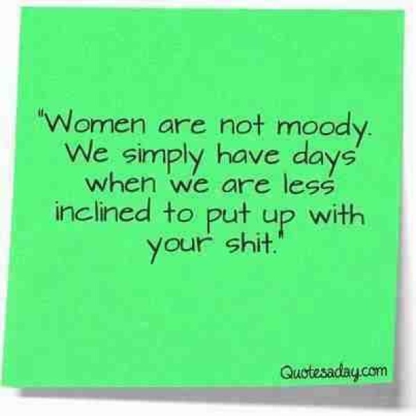 To constantly be such a bitch??