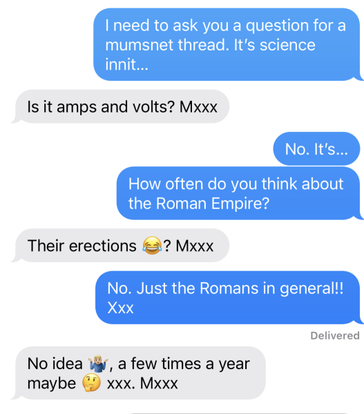 How often does your OH think about the Roman Empire?