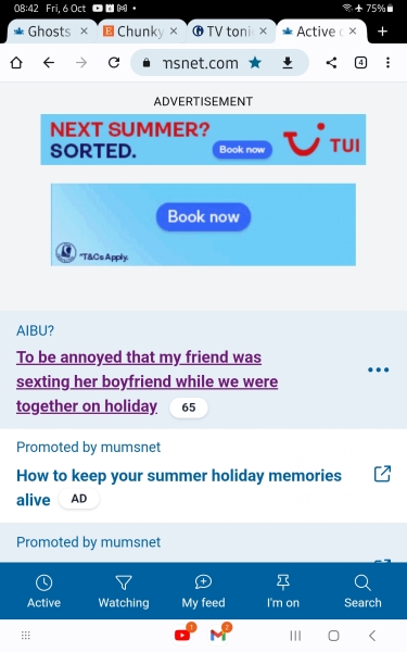 To be annoyed that my friend was sexting her boyfriend while we were together on holiday