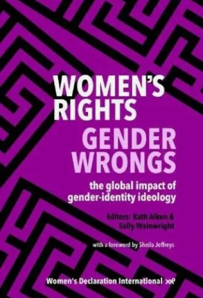 Women's Rights, Gender Wrongs: the global impact of gender-identity ideology