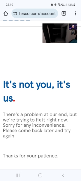 Just me or is the Tesco app down.
