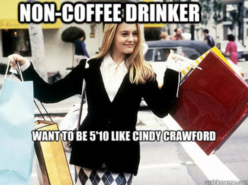 To refuse to let DD drink coffee?
