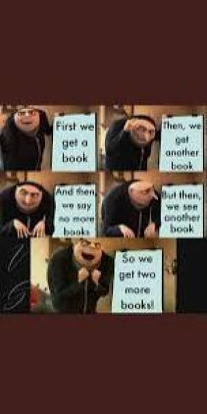 To think keep buying books when you haven’t read the ones you’ve got is odd