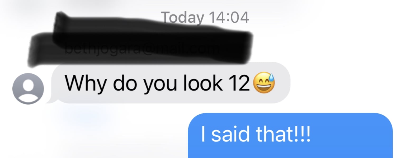 To think she thought I was 10 years younger than I am