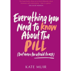 AMA with Kate Muir about her book: Everything You Need To Know About The Pill (But Were Too Afraid To Ask) - Thursday 9th May 6pm