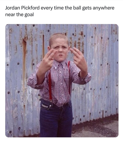 Pickford already looking ready to bollock everyone