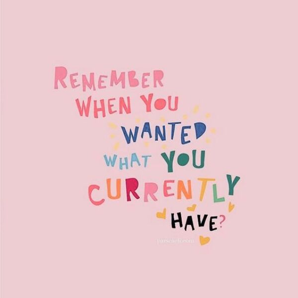 I’ve just realised that I have everything I’ve always needed