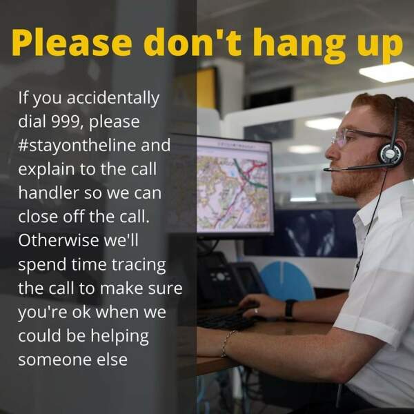If you accidentally dial 999...Dont hang up!!