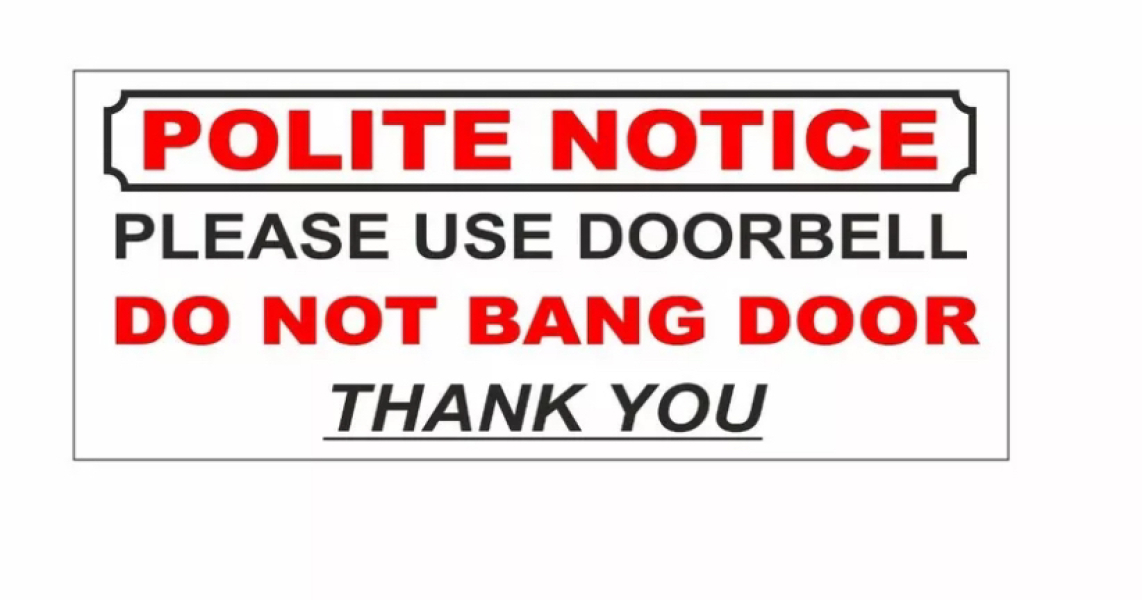 Just USE THE DOORBELL