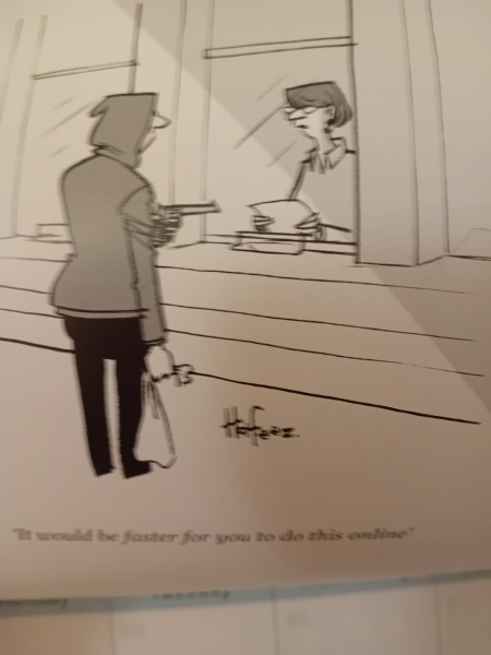 To  be totally sick of  modern technology and having to do so much online