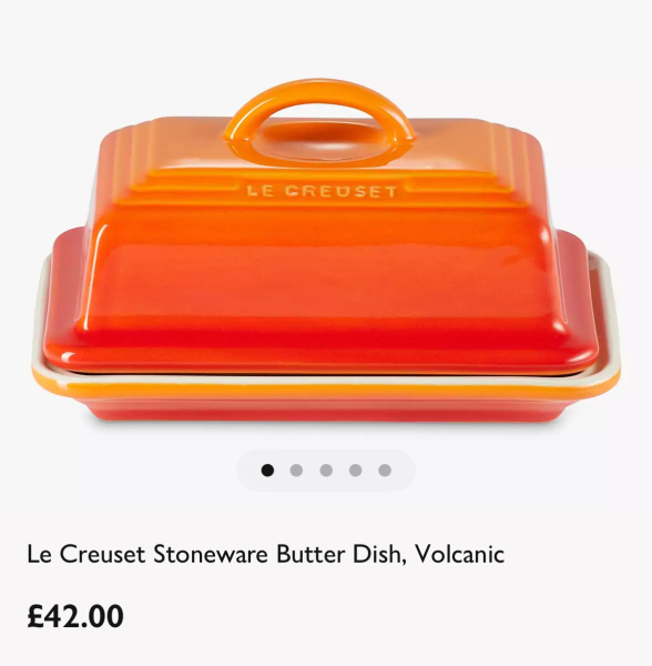 To ask you to show me your butter dish
