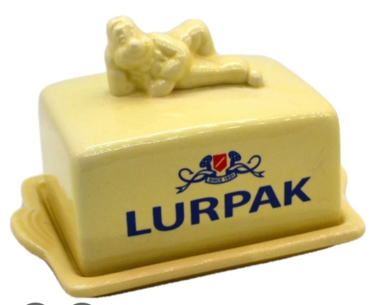 To ask you to show me your butter dish