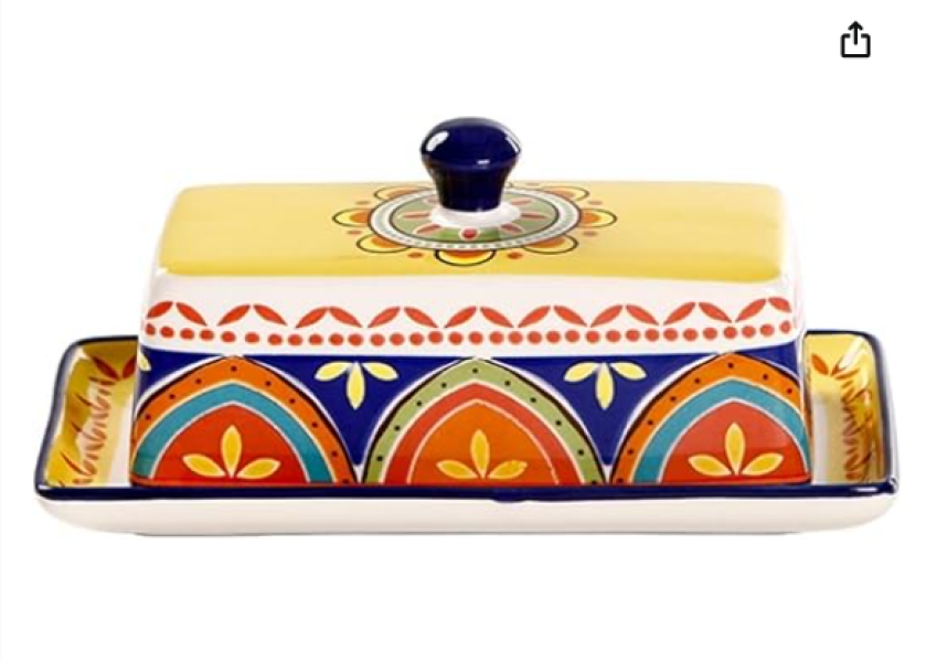 To ask you to show me your butter dish
