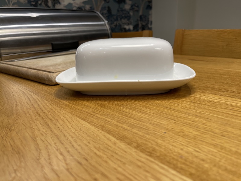 To ask you to show me your butter dish
