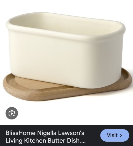 To ask you to show me your butter dish