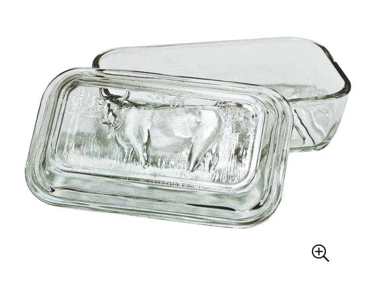 To ask you to show me your butter dish