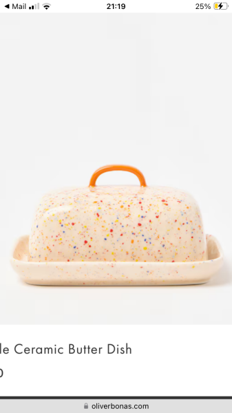 To ask you to show me your butter dish