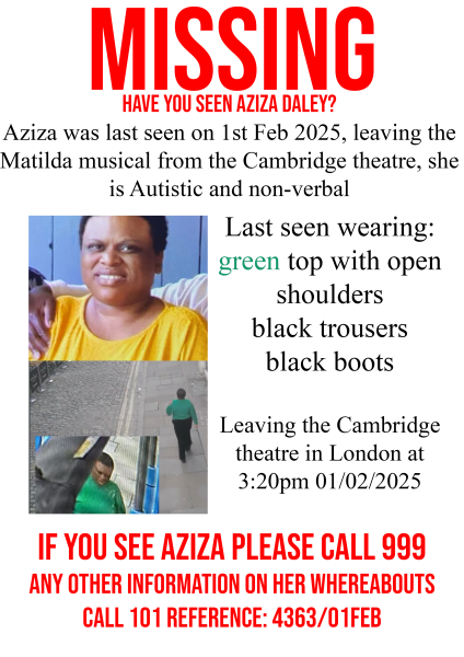 Thankfully Aziza has been found. (Added by MNHQ at request of the OP)… to ask any London-based Mumsnetters to help find my missing cousin?