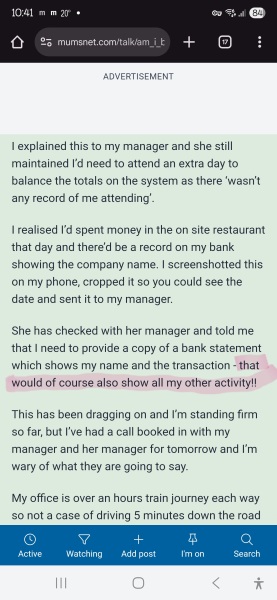 To refuse to provide bank statement to my work to prove I was in the office