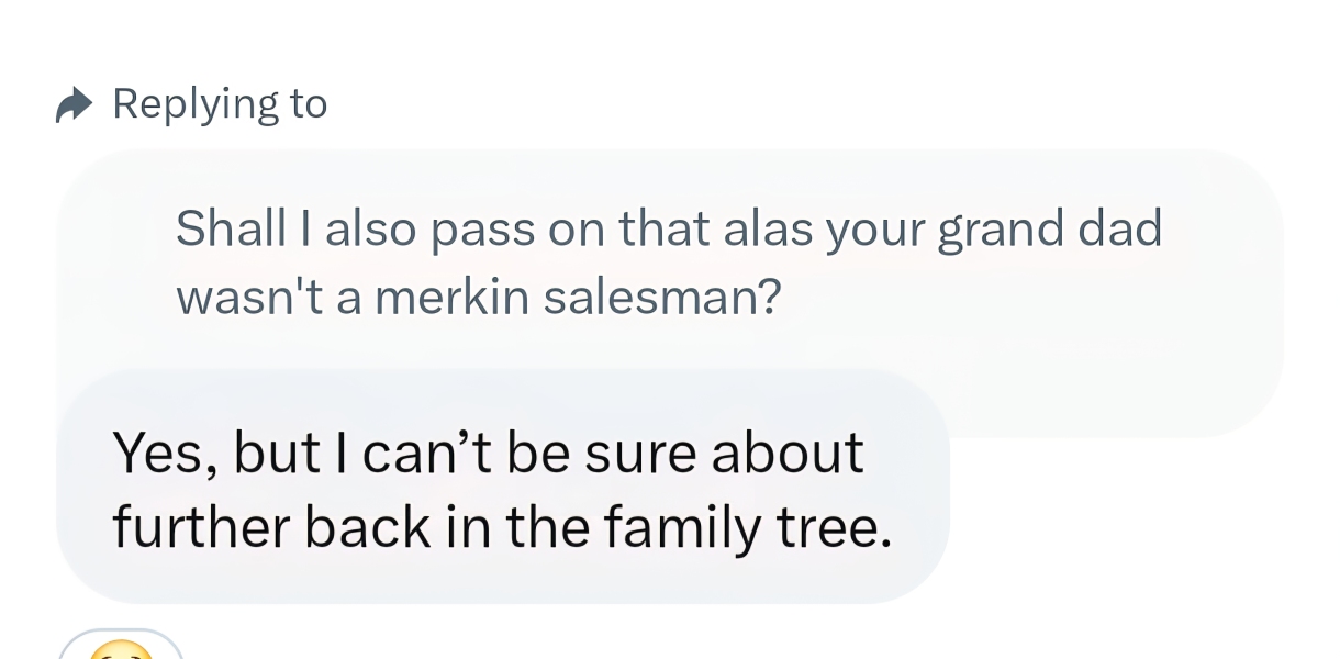 Gussies Grips' Grandfather. Door to door merkin salesman.