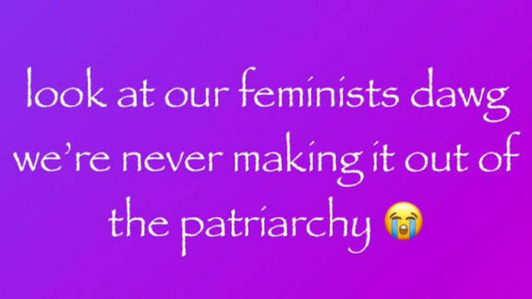 To think the ultimate feminist act is ensuring that a man will provide for you and your children?