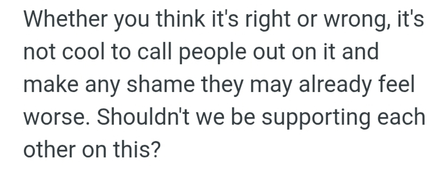 PSA: It is ok to make people ashamed and regret doing what they shouldn't