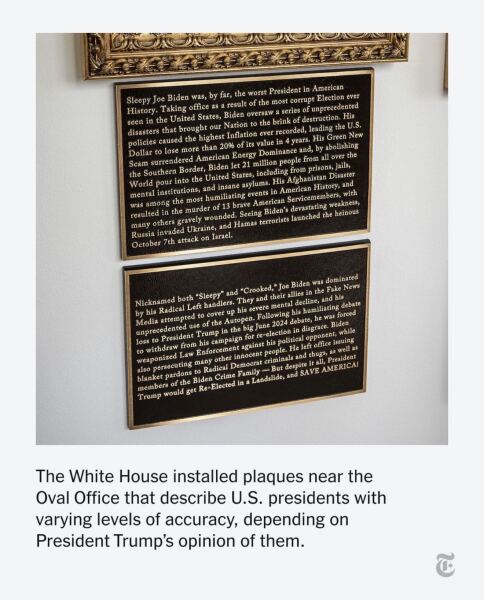 To be absolutely aghast at the plaques Trump has had mounted in the White House?
