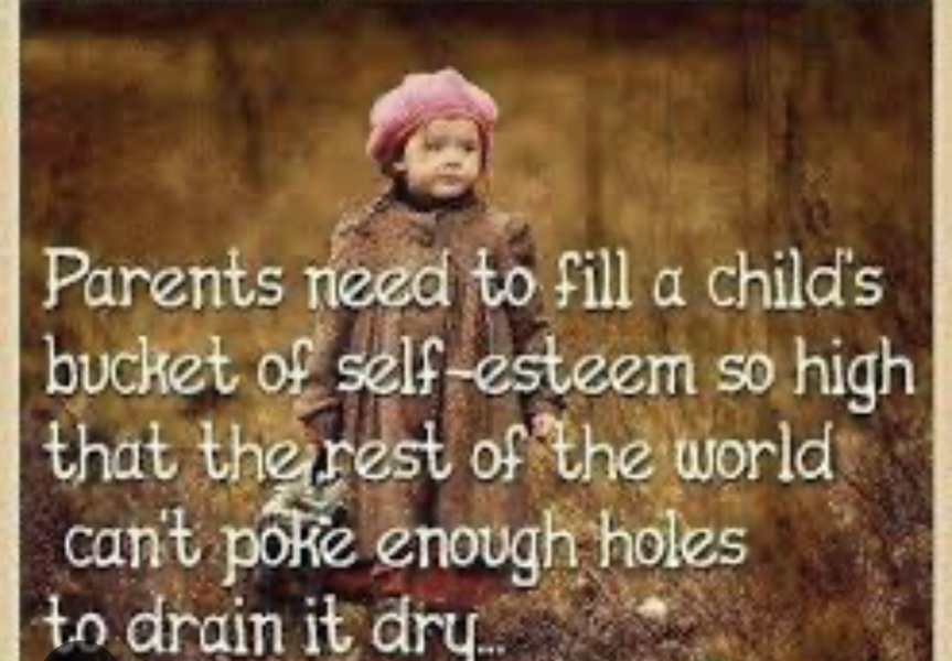 To think some parents overpraise their children to compensate for their own insecurities?