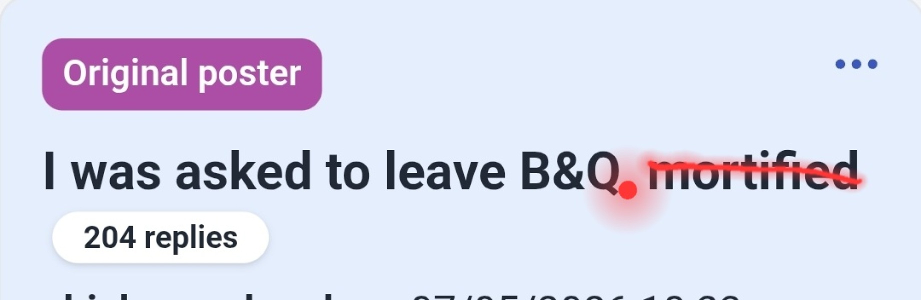 I was asked to leave B&Q, mortified