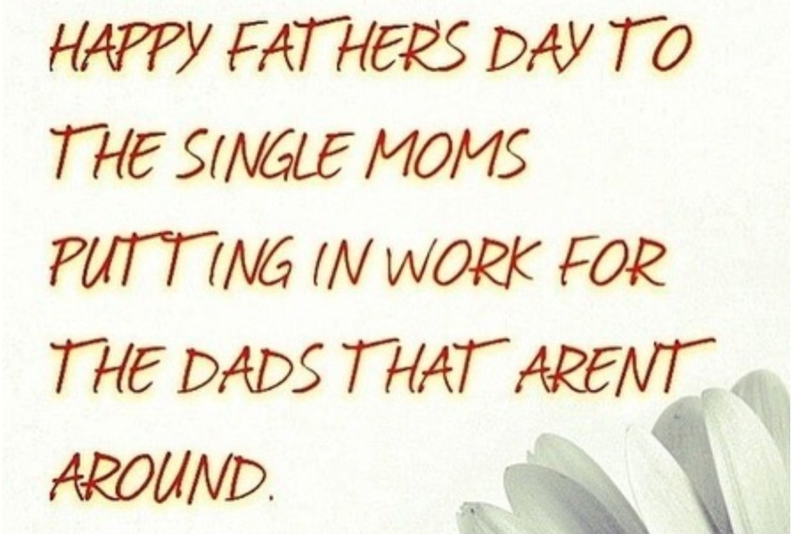 Why do single mothers always make fathers day about them?