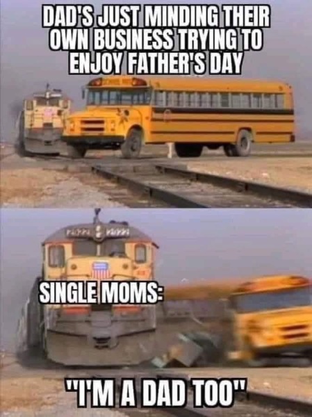 Why do single mothers always make fathers day about them?